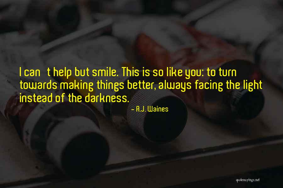 Better To Smile Quotes By A.J. Waines