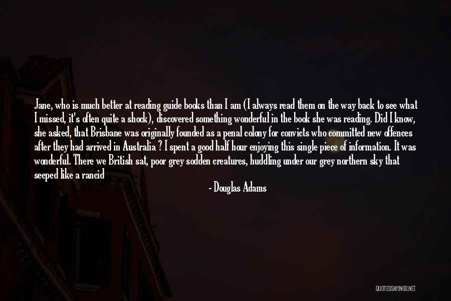 Better To Smile Quotes By Douglas Adams Better To Smile Quotes By Douglas Adams