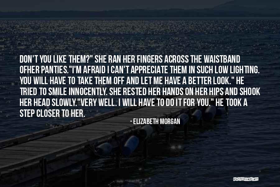 Better To Smile Quotes By Elizabeth Morgan Better To Smile Quotes By Elizabeth Morgan