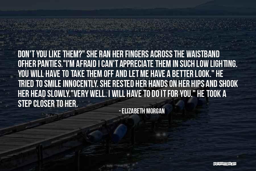 Better To Smile Quotes By Elizabeth Morgan