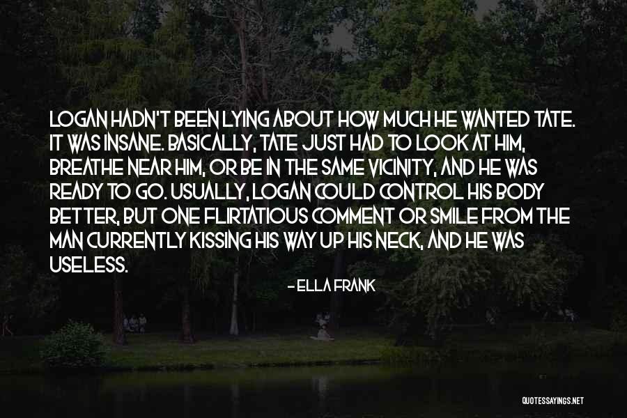 Better To Smile Quotes By Ella Frank Better To Smile Quotes By Ella Frank