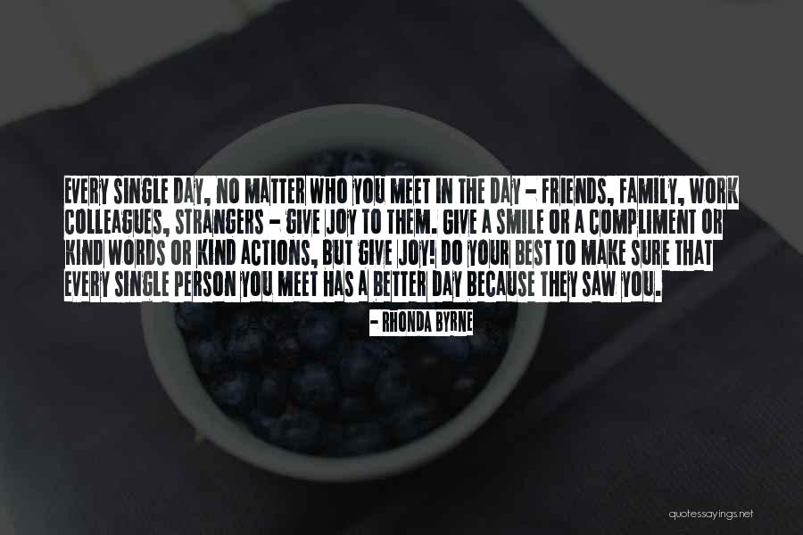 Better To Smile Quotes By Rhonda Byrne Better To Smile Quotes By Rhonda Byrne