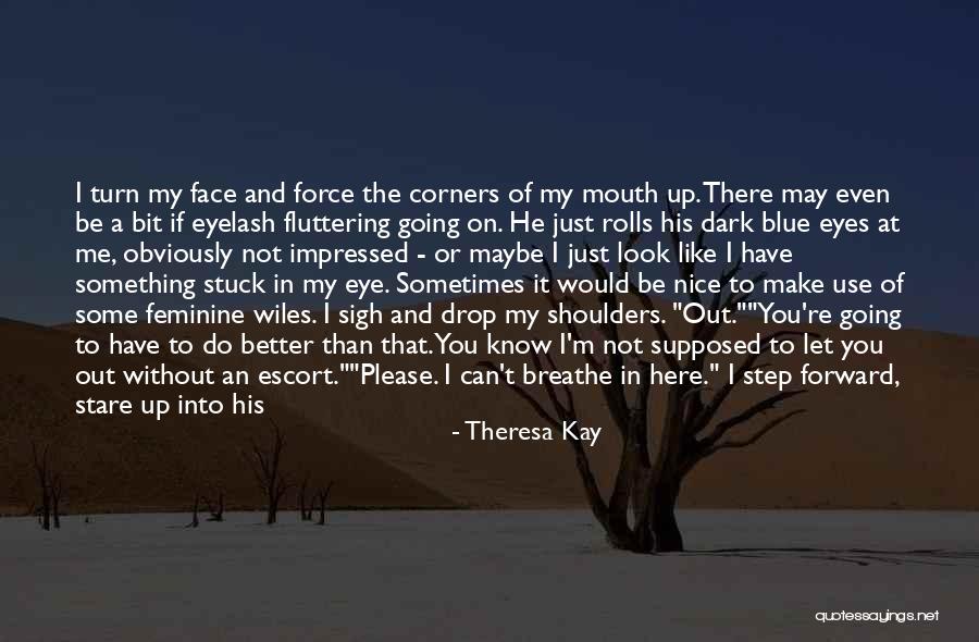 Better To Smile Quotes By Theresa Kay Better To Smile Quotes By Theresa Kay