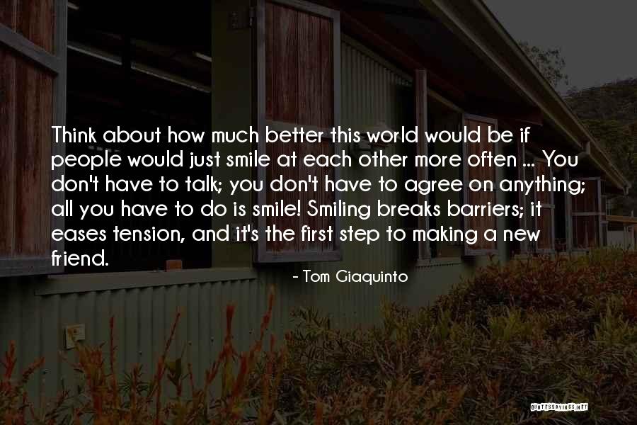 Better To Smile Quotes By Tom Giaquinto