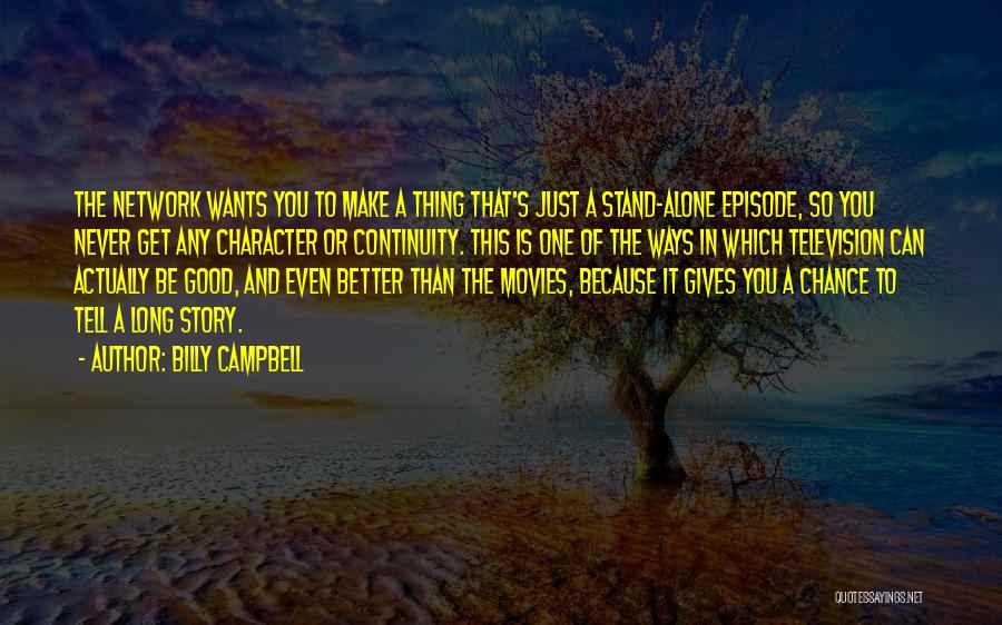 Better To Stand Alone Quotes By Billy Campbell