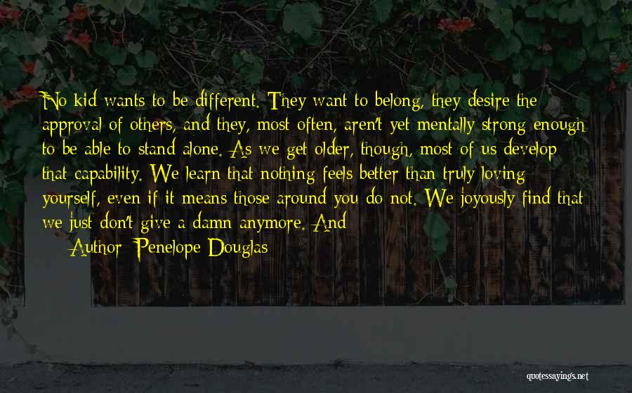 Better To Stand Alone Quotes By Penelope Douglas