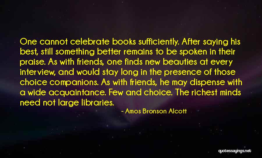 Better To Stay Friends Quotes By Amos Bronson Alcott Better To Stay Friends Quotes By Amos Bronson Alcott