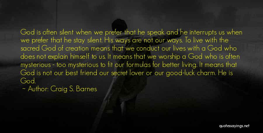 Better To Stay Silent Quotes By Craig S. Barnes