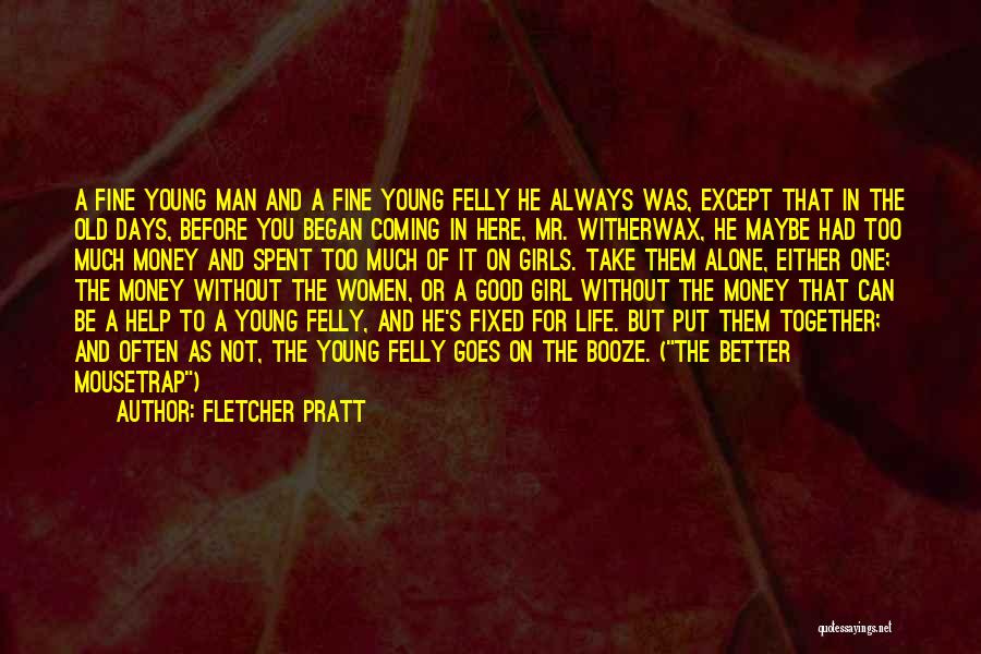 Better Together Than Alone Quotes By Fletcher Pratt