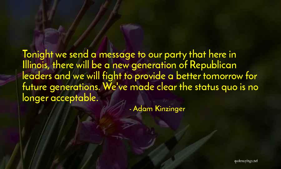 Better Tomorrow Quotes By Adam Kinzinger