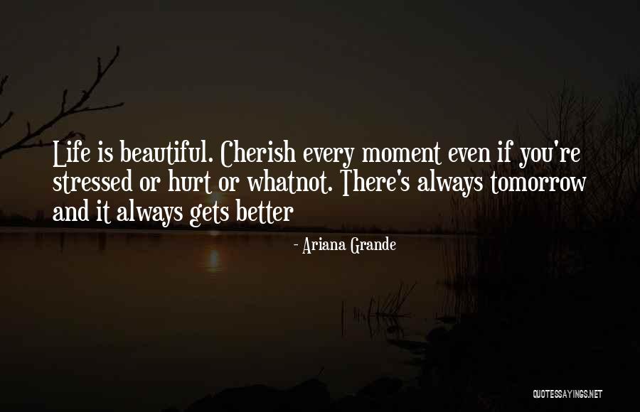 Better Tomorrow Quotes By Ariana Grande