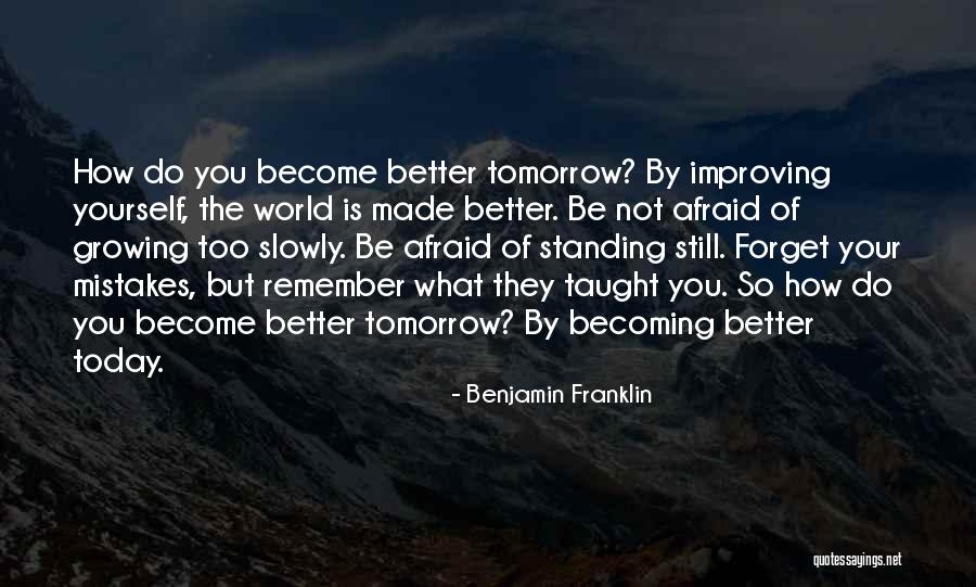 Better Tomorrow Quotes By Benjamin Franklin