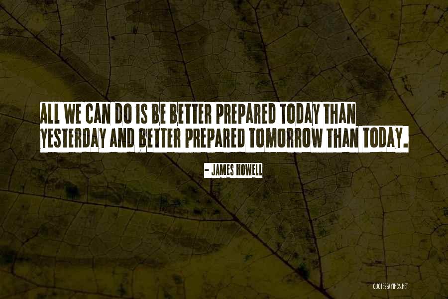 Better Tomorrow Quotes By James Howell