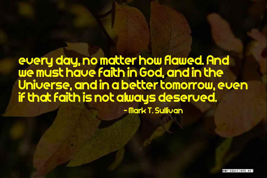 Better Tomorrow Quotes By Mark T. Sullivan