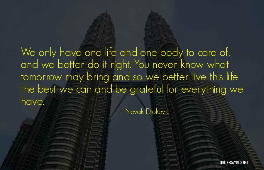 Better Tomorrow Quotes By Novak Djokovic