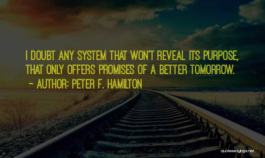 Better Tomorrow Quotes By Peter F. Hamilton