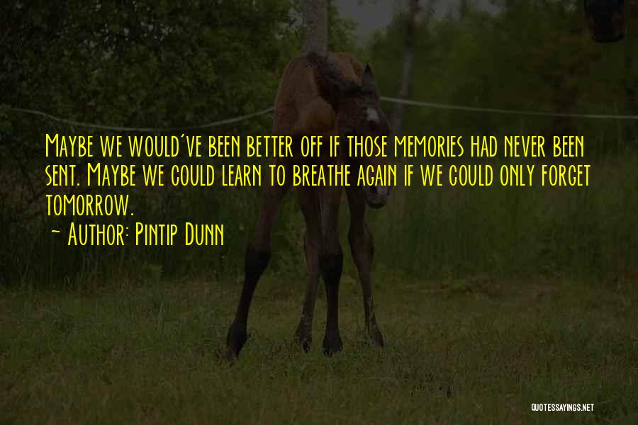 Better Tomorrow Quotes By Pintip Dunn