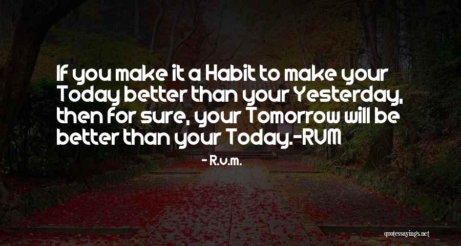 Better Tomorrow Quotes By R.v.m.