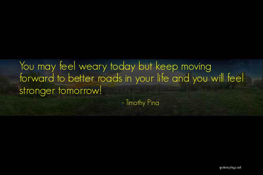 Better Tomorrow Quotes By Timothy Pina