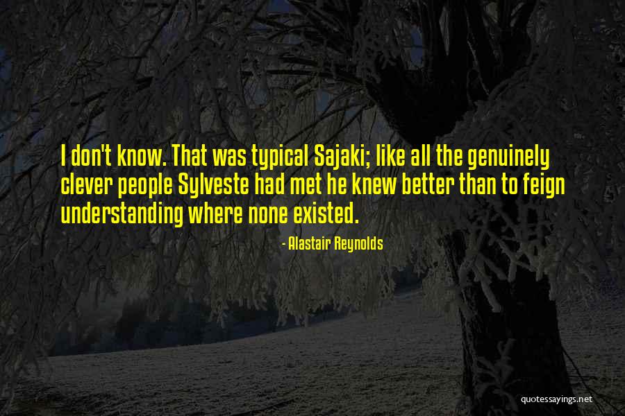 Better Understanding Quotes By Alastair Reynolds Better Understanding Quotes By Alastair Reynolds