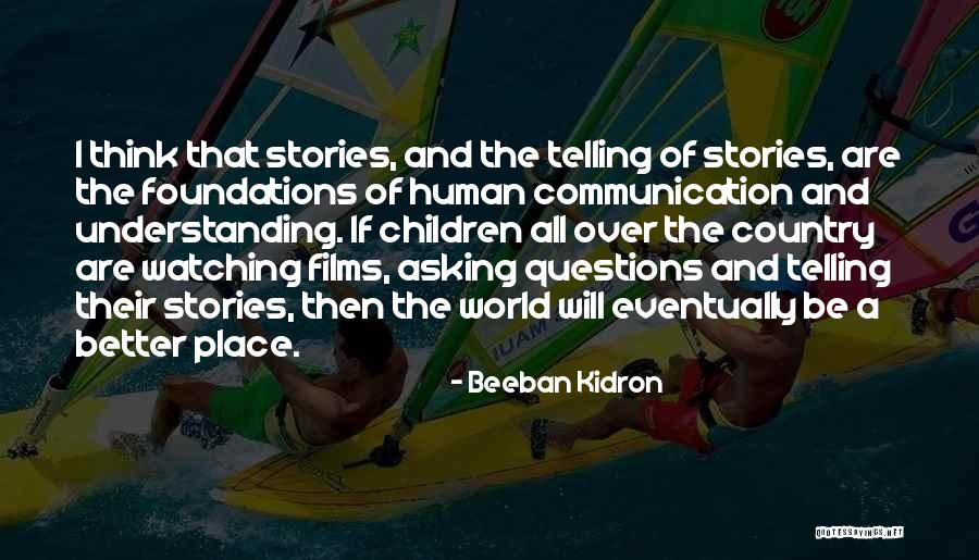 Better Understanding Quotes By Beeban Kidron Better Understanding Quotes By Beeban Kidron