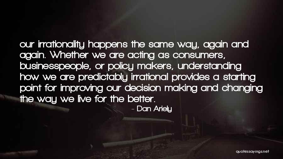 Better Understanding Quotes By Dan Ariely Better Understanding Quotes By Dan Ariely