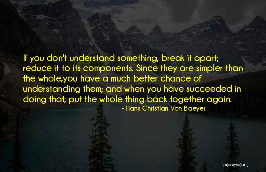 Better Understanding Quotes By Hans Christian Von Baeyer Better Understanding Quotes By Hans Christian Von Baeyer