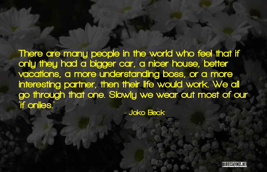 Better Understanding Quotes By Joko Beck Better Understanding Quotes By Joko Beck