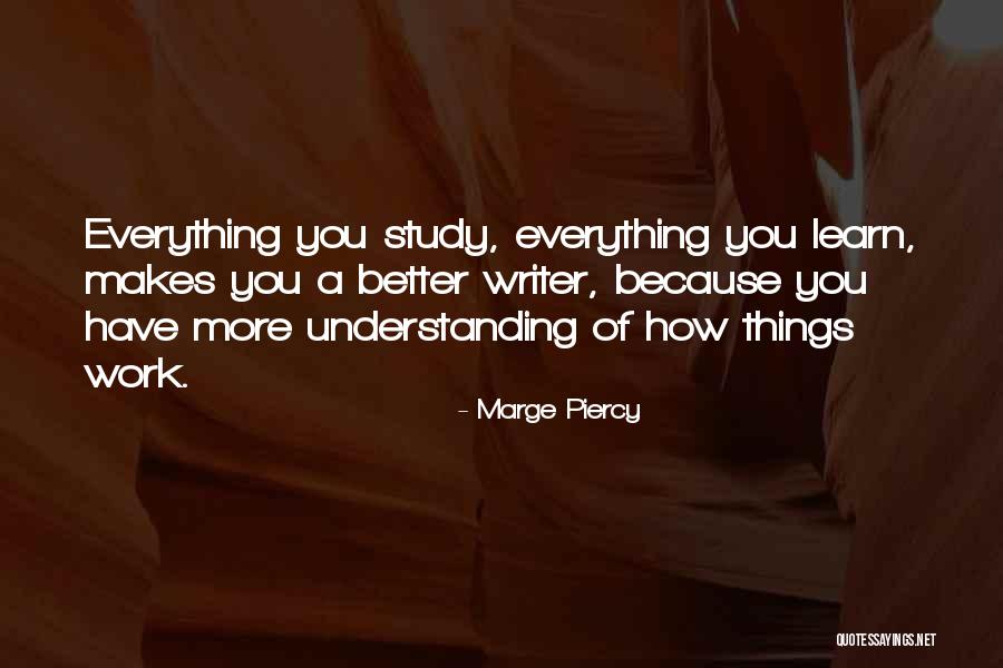 Better Understanding Quotes By Marge Piercy Better Understanding Quotes By Marge Piercy