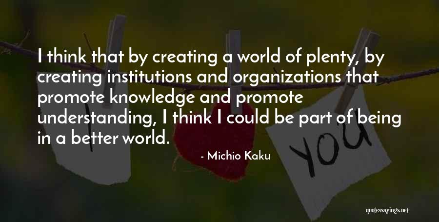 Better Understanding Quotes By Michio Kaku Better Understanding Quotes By Michio Kaku