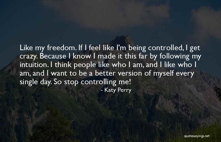Better Version Of Me Quotes By Katy Perry Better Version Of Me Quotes By Katy Perry