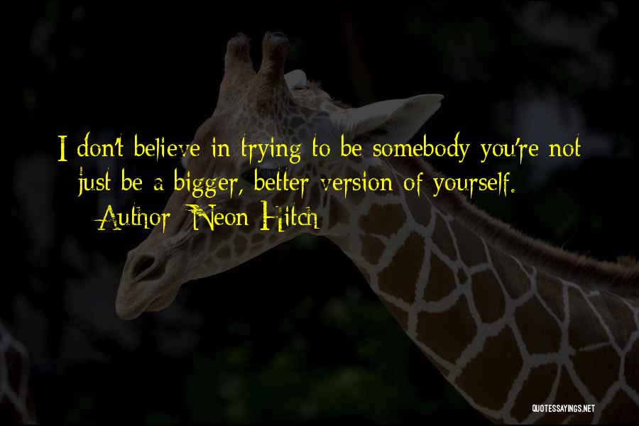 Better Version Of Yourself Quotes By Neon Hitch