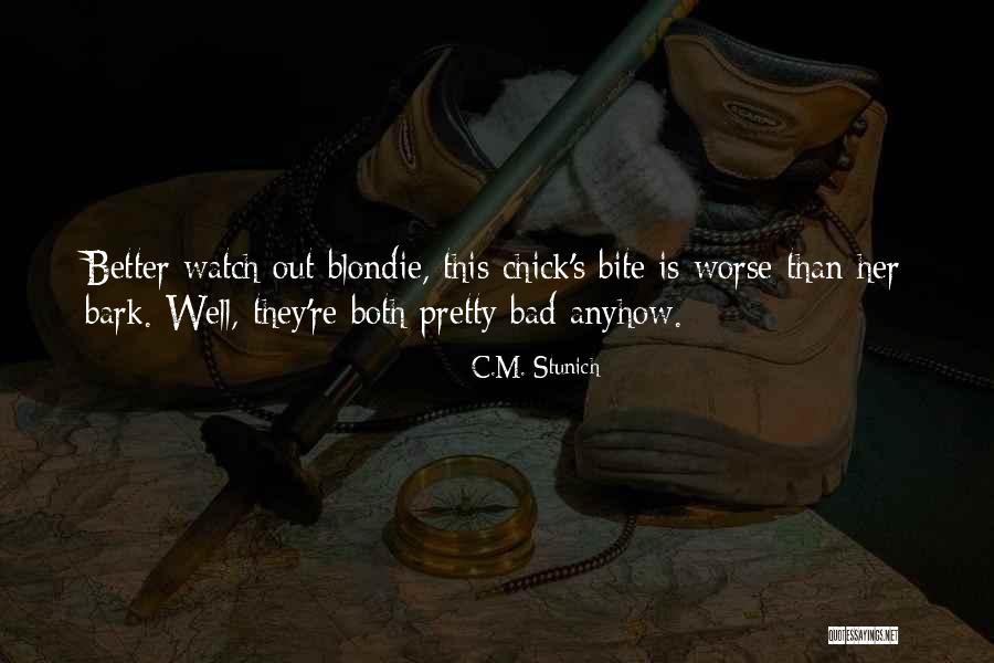 Better Watch Out Quotes By C.M. Stunich Better Watch Out Quotes By C.M. Stunich