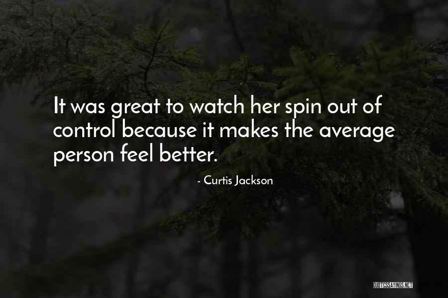 Better Watch Out Quotes By Curtis Jackson Better Watch Out Quotes By Curtis Jackson