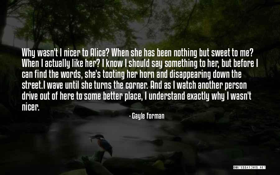 Better Watch Out Quotes By Gayle Forman Better Watch Out Quotes By Gayle Forman