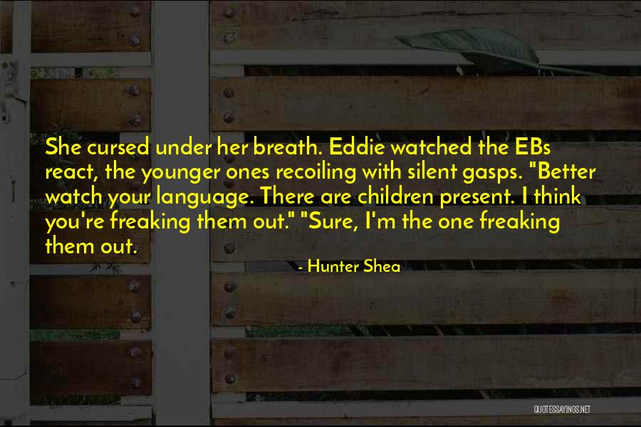 Better Watch Out Quotes By Hunter Shea Better Watch Out Quotes By Hunter Shea