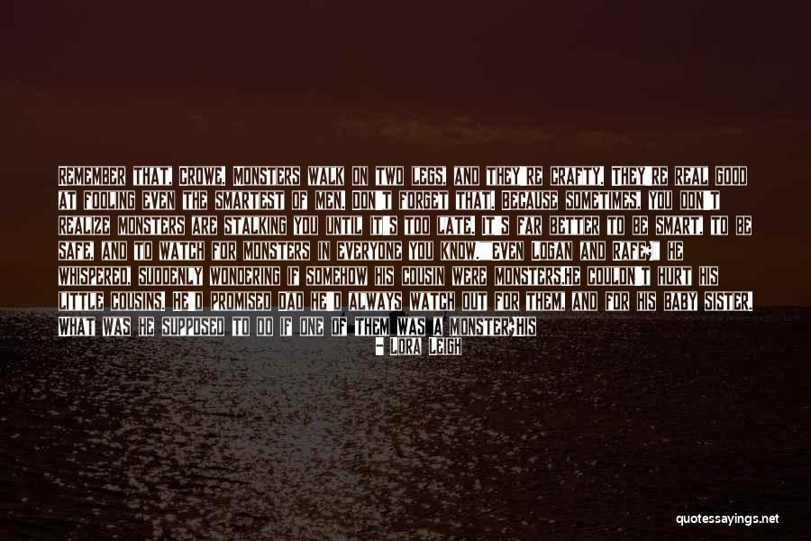 Better Watch Out Quotes By Lora Leigh Better Watch Out Quotes By Lora Leigh