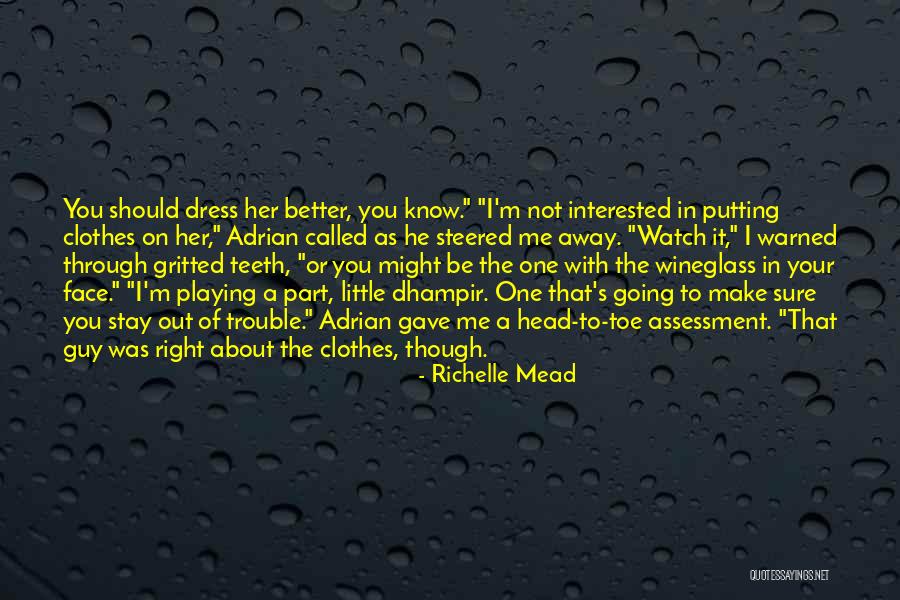 Better Watch Out Quotes By Richelle Mead Better Watch Out Quotes By Richelle Mead