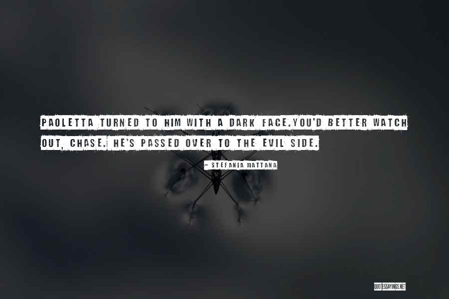 Better Watch Out Quotes By Stefania Mattana Better Watch Out Quotes By Stefania Mattana