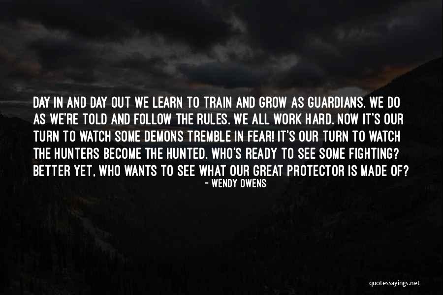 Better Watch Out Quotes By Wendy Owens Better Watch Out Quotes By Wendy Owens