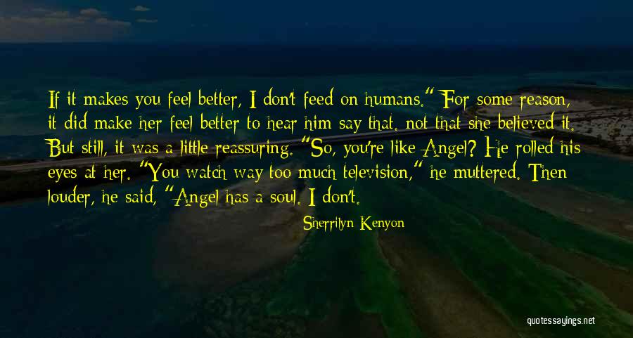 Better Watch What You Say Quotes By Sherrilyn Kenyon Better Watch What You Say Quotes By Sherrilyn Kenyon