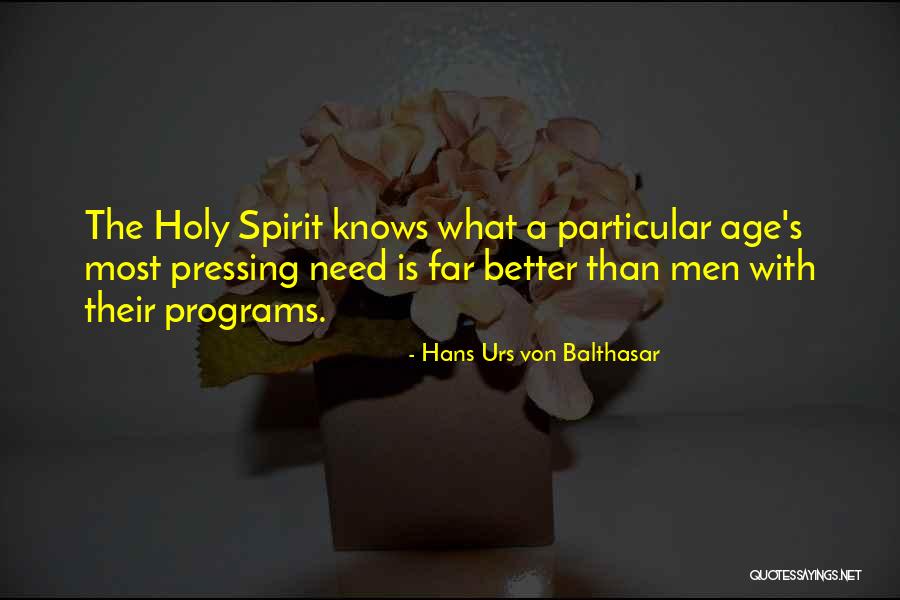 Better With Age Quotes By Hans Urs Von Balthasar Better With Age Quotes By Hans Urs Von Balthasar