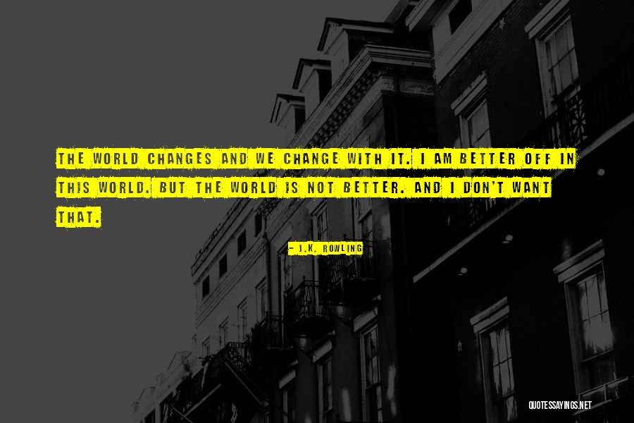 Better With Age Quotes By J.K. Rowling Better With Age Quotes By J.K. Rowling