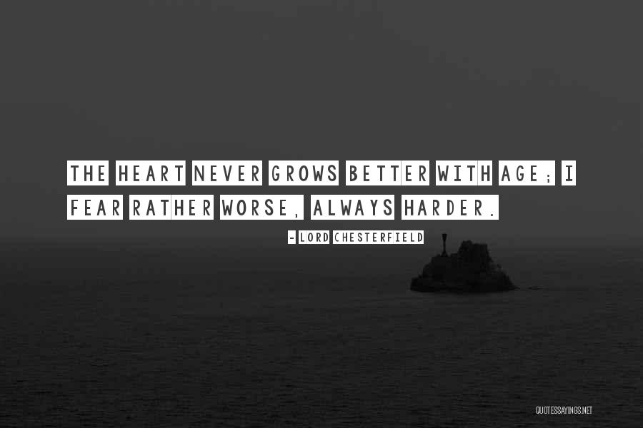 Better With Age Quotes By Lord Chesterfield Better With Age Quotes By Lord Chesterfield