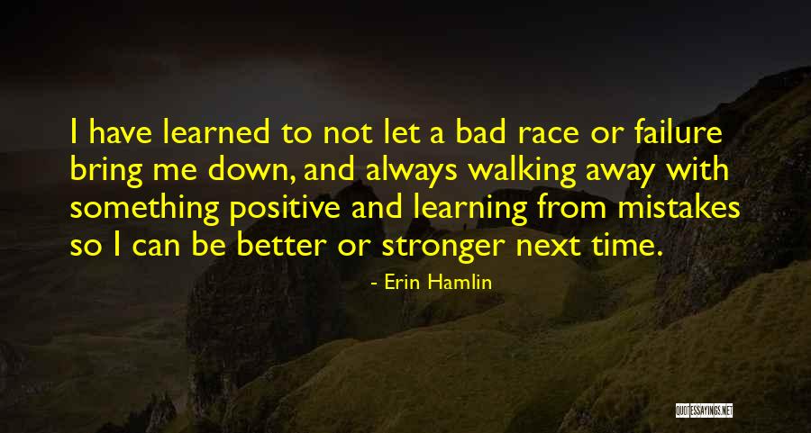 Better With Time Quotes By Erin Hamlin