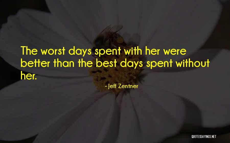 Better Without Her Quotes By Jeff Zentner Better Without Her Quotes By Jeff Zentner