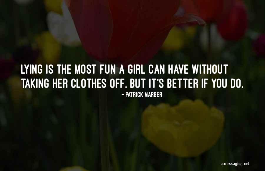 Better Without Her Quotes By Patrick Marber Better Without Her Quotes By Patrick Marber