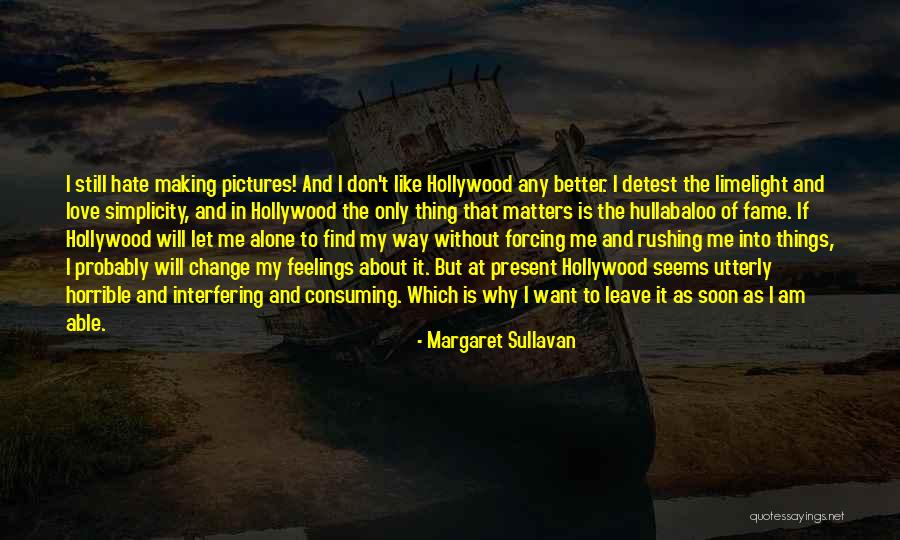 Better Without Love Quotes By Margaret Sullavan