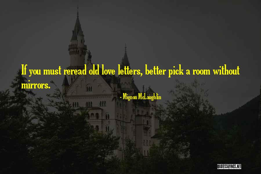 Better Without Love Quotes By Mignon McLaughlin