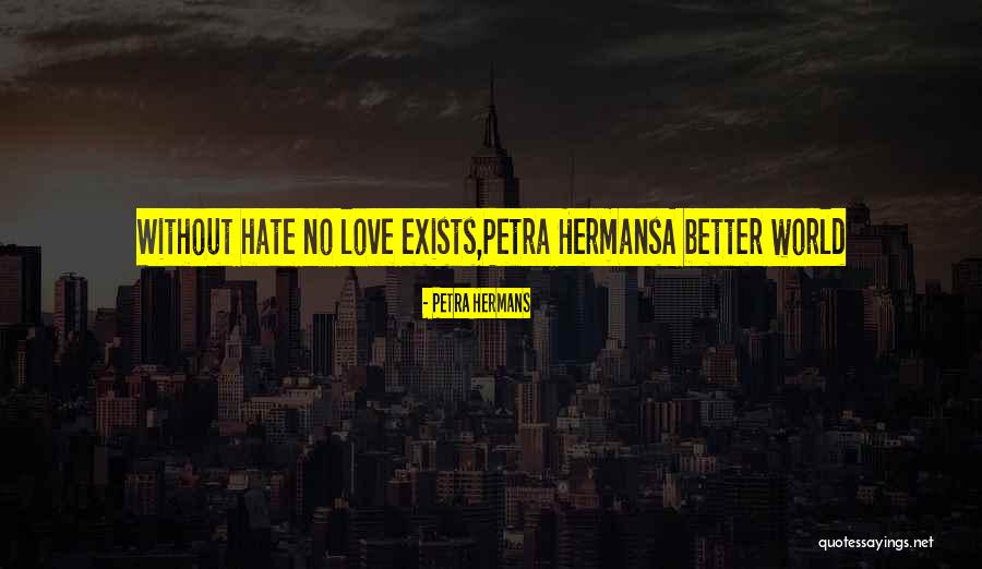 Better Without Love Quotes By Petra Hermans